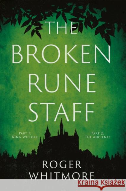 The Broken Rune Staff Roger Whitmore 9781803130279