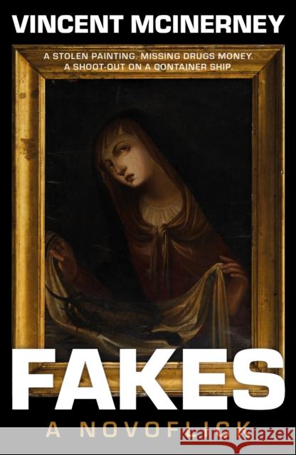 Fakes: A NovoFlick VINCENT MCINERNEY 9781803130637