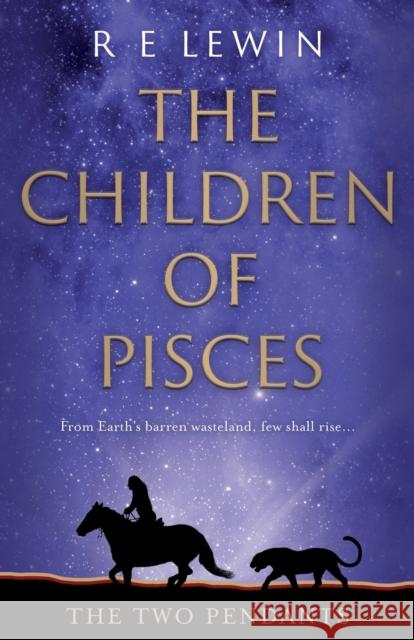 The Two Pendants: The Children of Pisces, Book 1 R E Lewin 9781803130927 Troubador Publishing