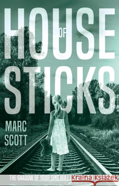 House of Sticks MARC SCOTT 9781803131016