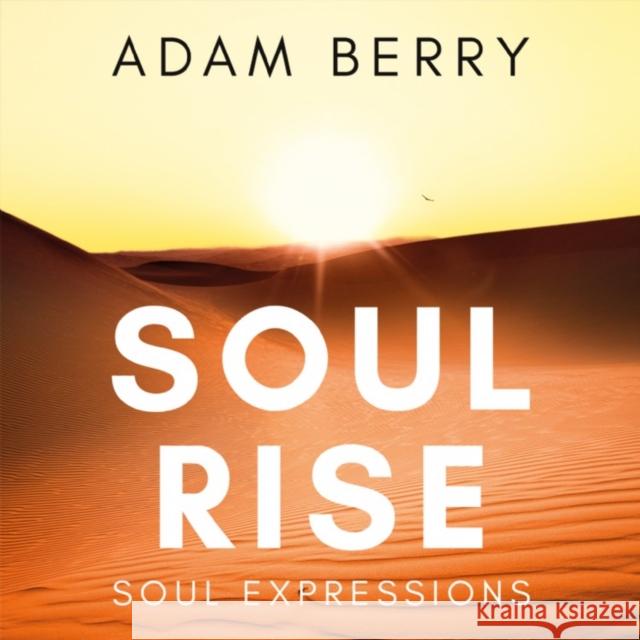 Soul Rise: Soul Expressions Adam Berry 9781803131191