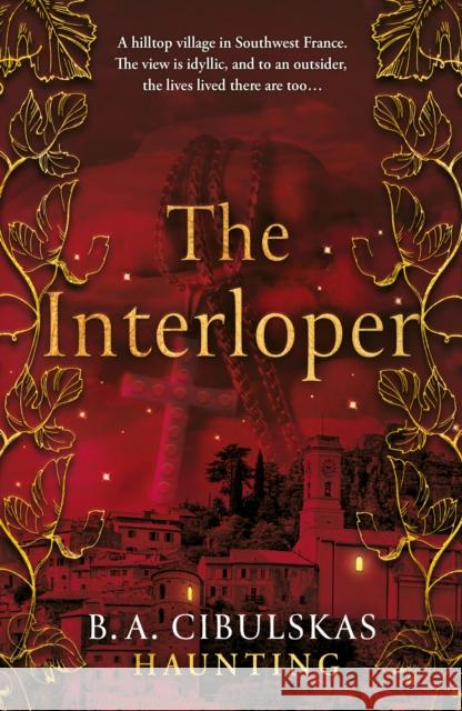 The Interloper B. A. Cibulskas 9781803131634 Troubador Publishing