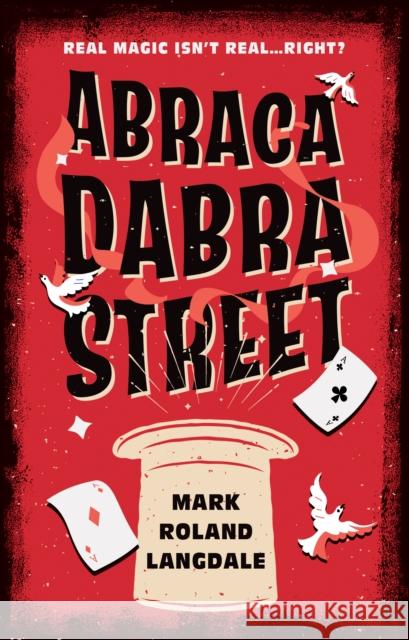 Abracadabra Street Mark Roland Langdale 9781803132778 Troubador Publishing