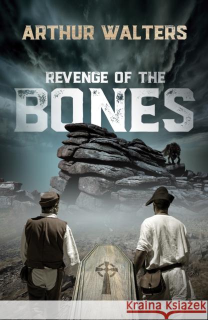 Revenge of the Bones: a sequel to The Judge’s Parlour Arthur Walters 9781803132860 Troubador Publishing