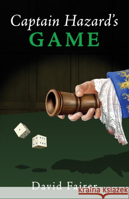 Captain Hazard’s Game: A Mystery of Queen Anne’s London David Fairer 9781803132907