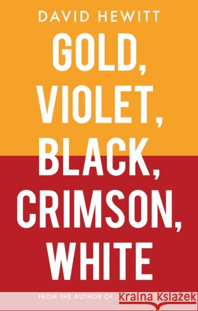 Gold, Violet, Black, Crimson, White David Hewitt 9781803133164