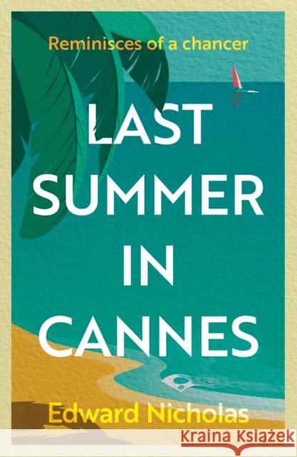 Last Summer in Cannes Nicholas, Edward 9781803135960