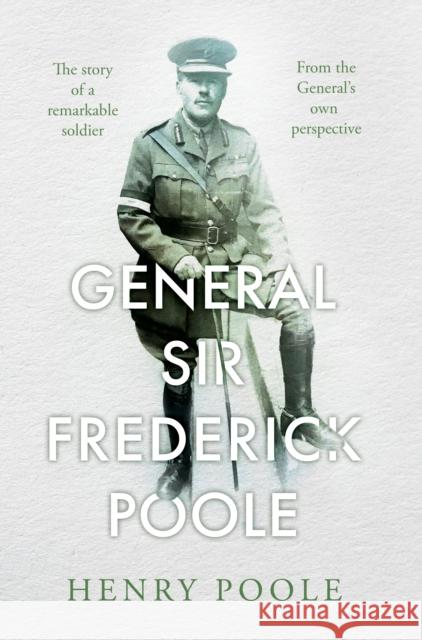 General Sir Frederick Poole Henry Poole 9781803136073