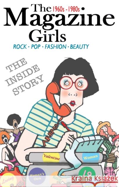 The Magazine Girls 1960s - 1980s Magazine Girls 9781803136202