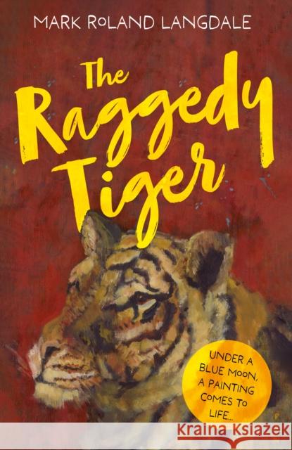 The Raggedy Tiger Mark Roland Langdale 9781803136899 Troubador Publishing Ltd