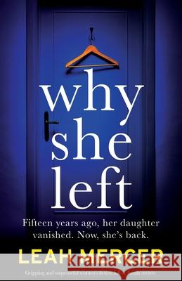 Why She Left: Gripping and suspenseful women's fiction full of family secrets Leah Mercer 9781803140087 Bookouture