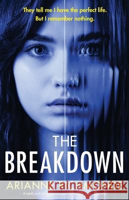 The Breakdown: A totally nail-biting psychological thriller with a shocking twist Arianne Richmonde 9781803141770 
