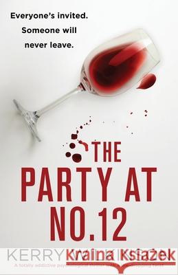 The Party at Number 12: A totally addictive psychological thriller with a jaw-dropping twist Kerry Wilkinson 9781803142777