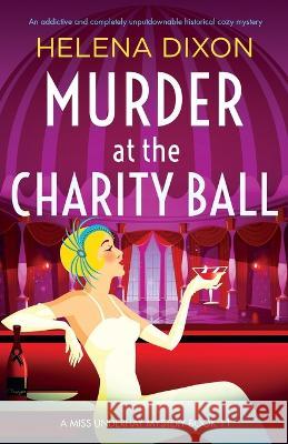 Murder at the Charity Ball: An addictive and completely unputdownable historical cozy mystery Helena Dixon 9781803143019 Bookouture