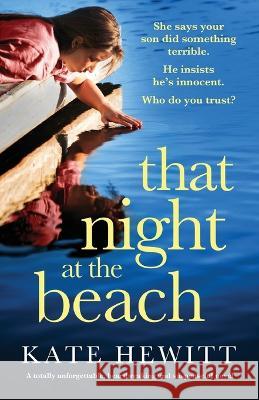 That Night at the Beach: A totally unforgettable, heartbreaking and suspenseful novel Kate Hewitt 9781803143842 Bookouture