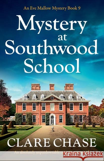 Mystery at Southwood School: An absolutely unputdownable cozy mystery novel Clare Chase   9781803144092 Bookouture