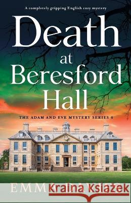 Death at Beresford Hall: A completely gripping English cozy mystery Emma Davies 9781803144221 Bookouture