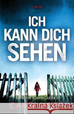 Ich kann dich sehen: Thriller Carol Wyer, Katalin Sternberg 9781803144269 Bookouture