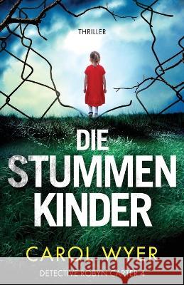 Die stummen Kinder: Thriller Carol Wyer Miriam Neidhardt  9781803144283 Bookouture