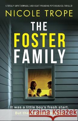 The Foster Family: A totally unputdownable and heart-pounding psychological thriller Nicole Trope 9781803144801 Bookouture