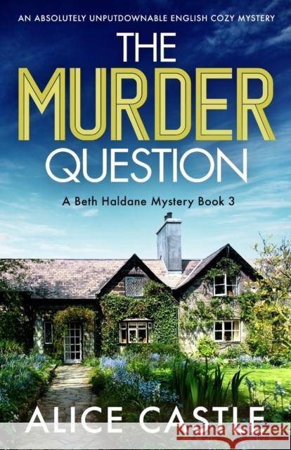 The Murder Question: An absolutely unputdownable English cozy mystery Alice Castle 9781803144849 Bookouture
