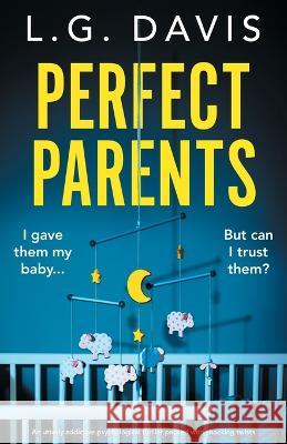Perfect Parents: An utterly addictive psychological thriller packed with shocking twists L G Davis 9781803146713 Bookouture