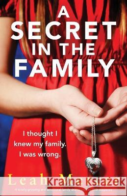 A Secret in the Family: A totally gripping and emotional family drama packed with suspense Leah Mercer   9781803147130 Bookouture