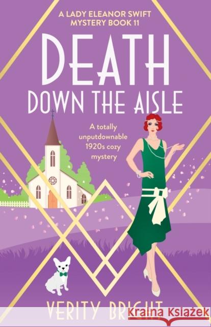 Death Down the Aisle: A totally unputdownable 1920s cozy mystery Verity Bright 9781803147147