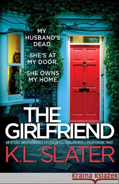 The Girlfriend: An utterly unputdownable psychological thriller with a breathtaking twist K L Slater   9781803147925 Bookouture