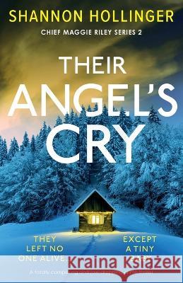 Their Angel's Cry: A totally compelling and jaw-dropping crime thriller Shannon Hollinger   9781803148885