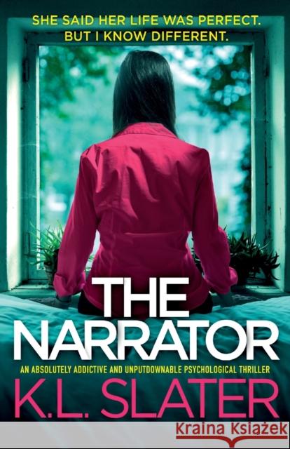 The Narrator: An absolutely addictive and unputdownable psychological thriller K L Slater 9781803149318 Bookouture