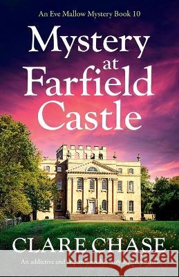 Mystery at Farfield Castle: An addictive and unputdownable cozy mystery novel Clare Chase   9781803149394 Bookouture