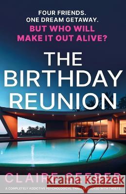 The Birthday Reunion: A completely addictive psychological thriller packed with twists Claire Seeber 9781803149462 Bookouture