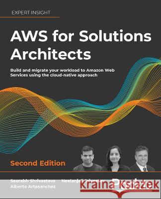 AWS for Solutions Architects Imtiaz Sayed 9781803238951