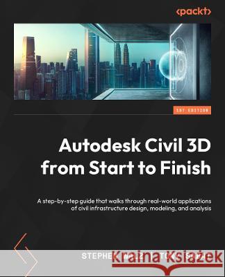 Autodesk Civil 3D 2024 from Start to Finish Tony Sabat 9781803239064