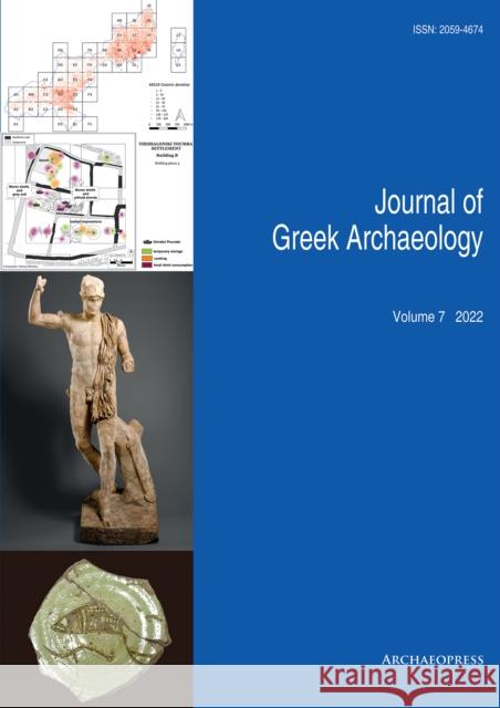 Journal of Greek Archaeology Volume 7 2022 John Bintliff 9781803274126