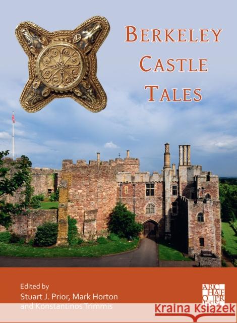 Berkeley Castle Tales  9781803275680 Archaeopress