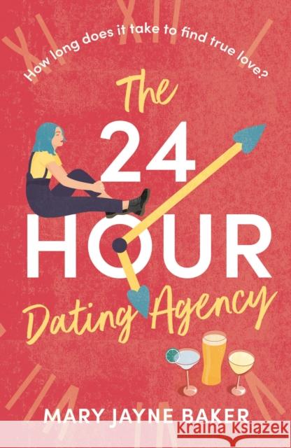The 24 Hour Dating Agency: An absolutely feel-good and wonderfully heartwarming read! Mary Jayne Baker 9781803282893 Head of Zeus