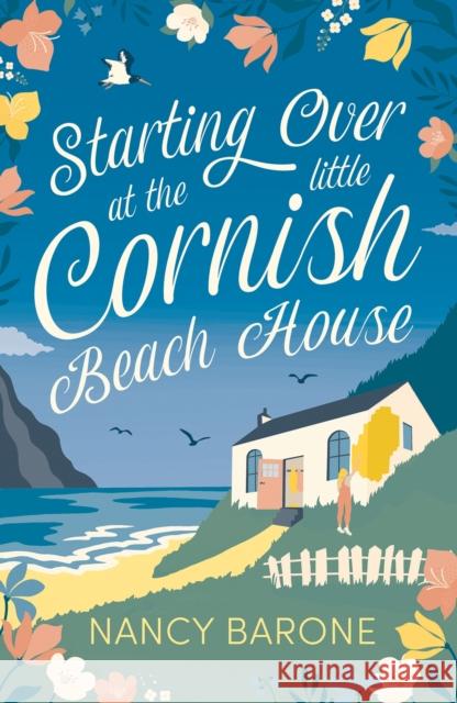 Starting Over at the Little Cornish Beach House Barone, Nancy 9781803284361