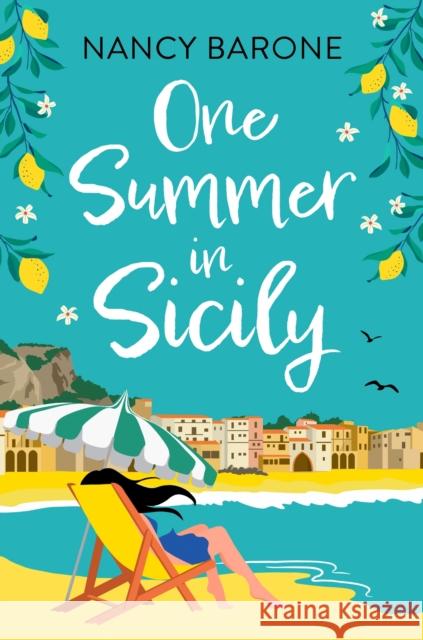 One Summer in Sicily: An absolutely perfect romantic read from Nancy Barone to escape with in 2024 Nancy Barone 9781803284408 Head of Zeus