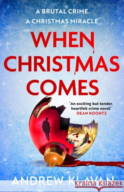 When Christmas Comes Andrew Klavan 9781803284828