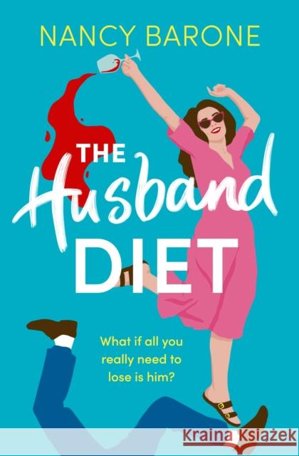 The Husband Diet: An absolutely laugh-out-loud and addictive page-turner! Nancy Barone 9781803287652