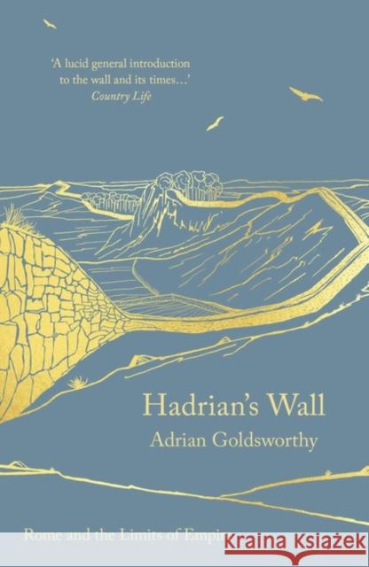 Hadrian's Wall Adrian Goldsworthy 9781803288109 Head of Zeus