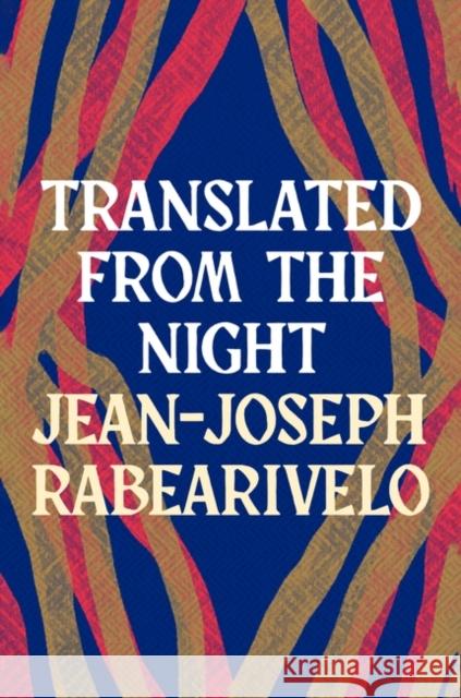 Translated from the Night Jean-Joseph Rabearivelo 9781803289113 Bloomsbury Publishing (UK)