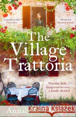 The Village Trattoria: A sweeping World War II saga Annabelle Thorpe 9781803289175 Bloomsbury Publishing (UK)