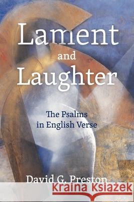 Lament and Laughter; The Psalms in English Verse David G Preston 9781803290010 Piquant Publishing