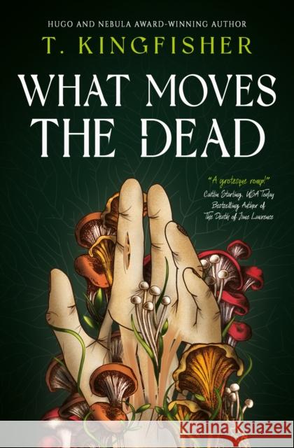 What Moves The Dead T. Kingfisher 9781803360072 Titan Books Ltd