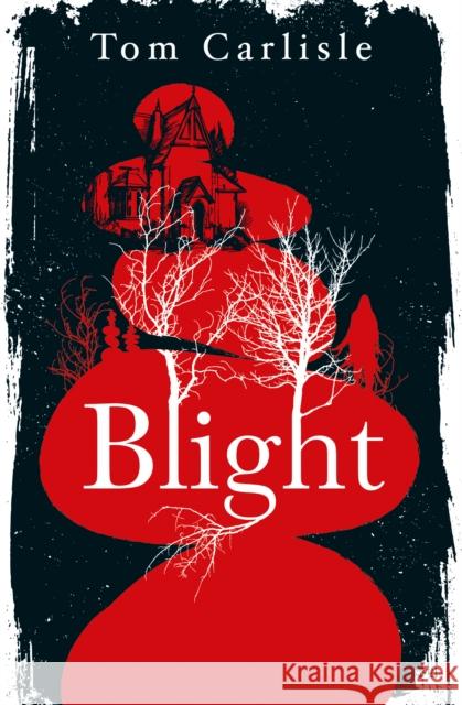 Blight Tom Carlisle 9781803360720