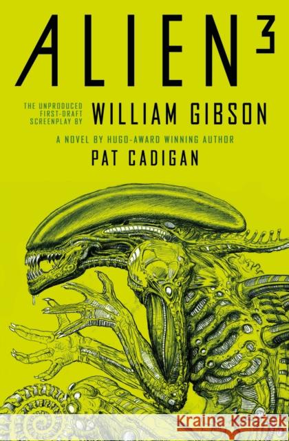 Alien 3: The Unproduced Screenplay by William Gibson Pat Cadigan William Gibson 9781803361130 Titan Books Ltd