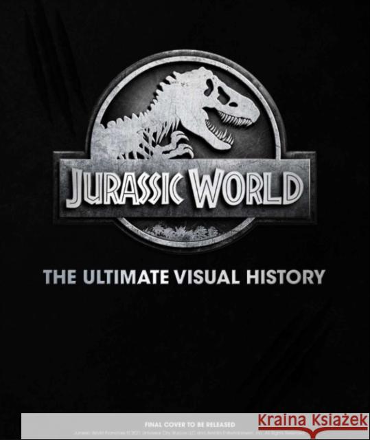 Jurassic World: The Ultimate Visual History James Mottram 9781803361680